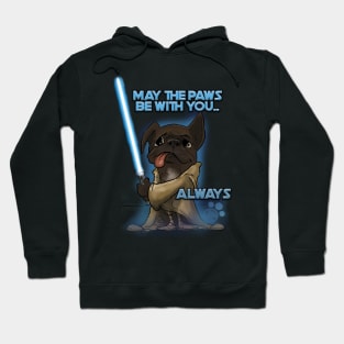 May the Paws be with you Hoodie